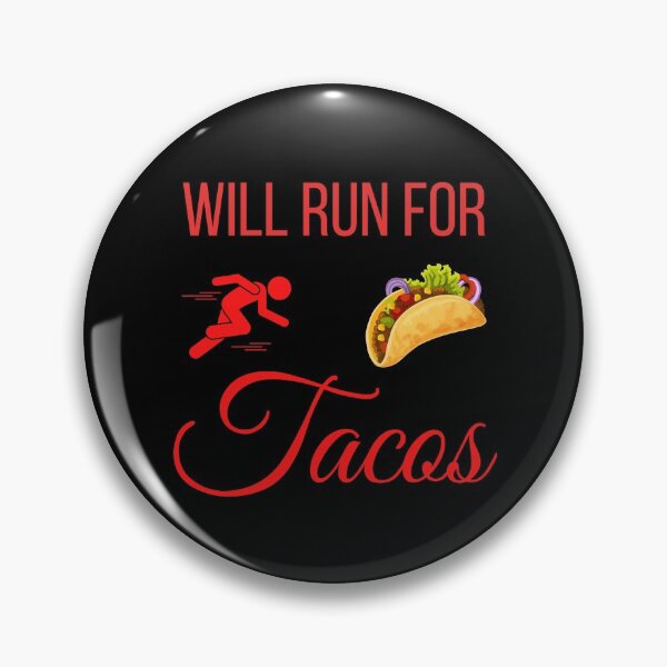 Item preview, Will Run For Tacos designed and sold by OneTimeEngineer.