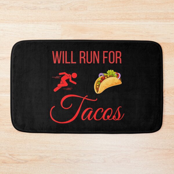 Item preview, Will Run For Tacos designed and sold by OneTimeEngineer.