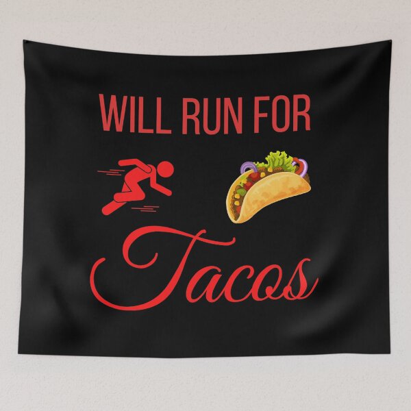Item preview, Will Run For Tacos designed and sold by OneTimeEngineer.