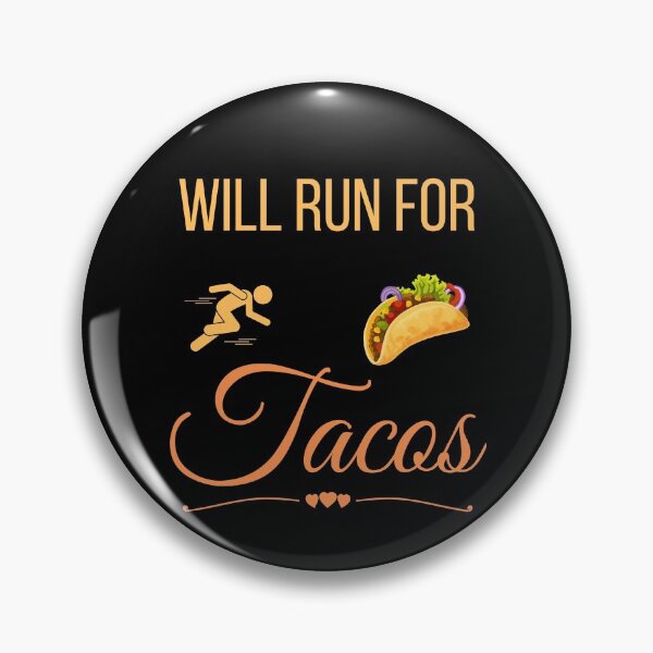 Item preview, Will Run For Tacos designed and sold by OneTimeEngineer.