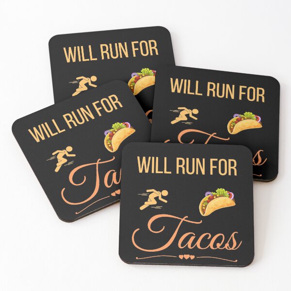 Item preview, Will Run For Tacos designed and sold by OneTimeEngineer.