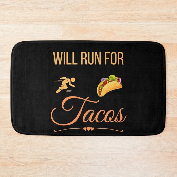 Item preview, Will Run For Tacos designed and sold by OneTimeEngineer.