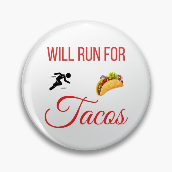 Item preview, Will Run For Tacos designed and sold by OneTimeEngineer.