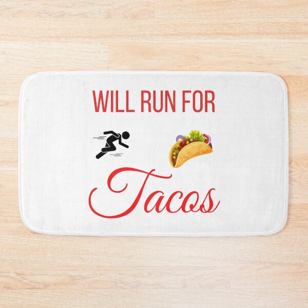 Item preview, Will Run For Tacos designed and sold by OneTimeEngineer.