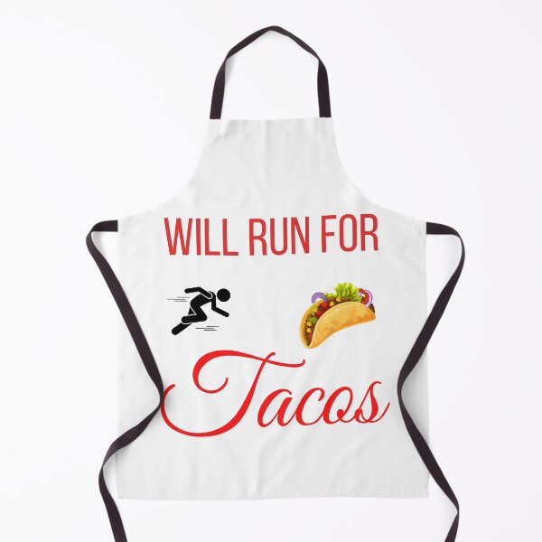 Item preview, Will Run For Tacos designed and sold by OneTimeEngineer.
