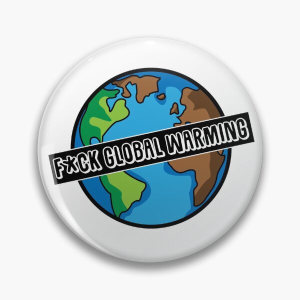 Item preview, Fuck Global Warming designed and sold by WoodsWorkshop.