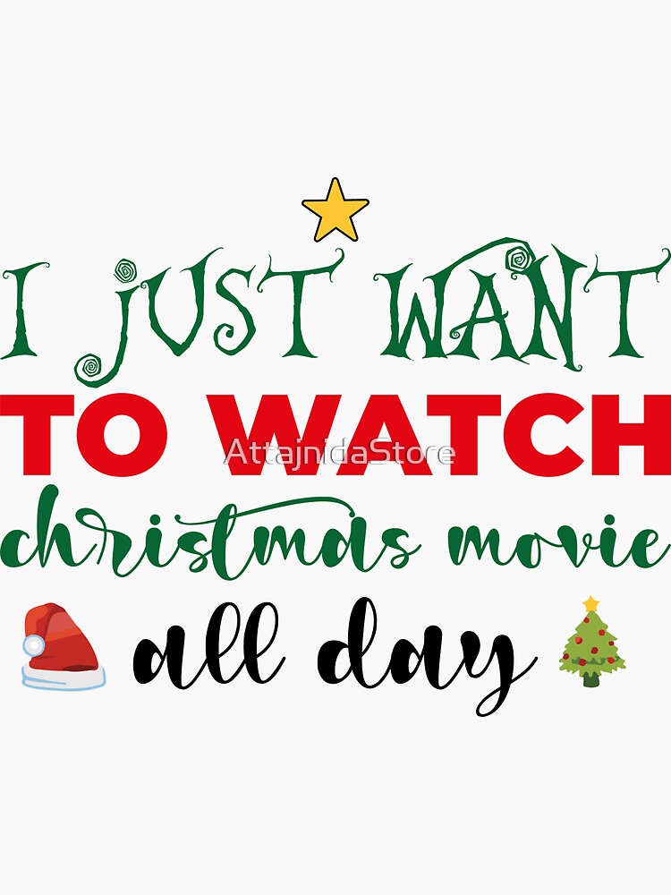 "I just want to watch christmas movie all day stickers" Sticker for