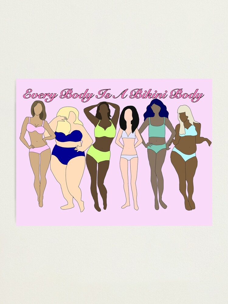 Every Body Is a Bikini Body Photographic Print