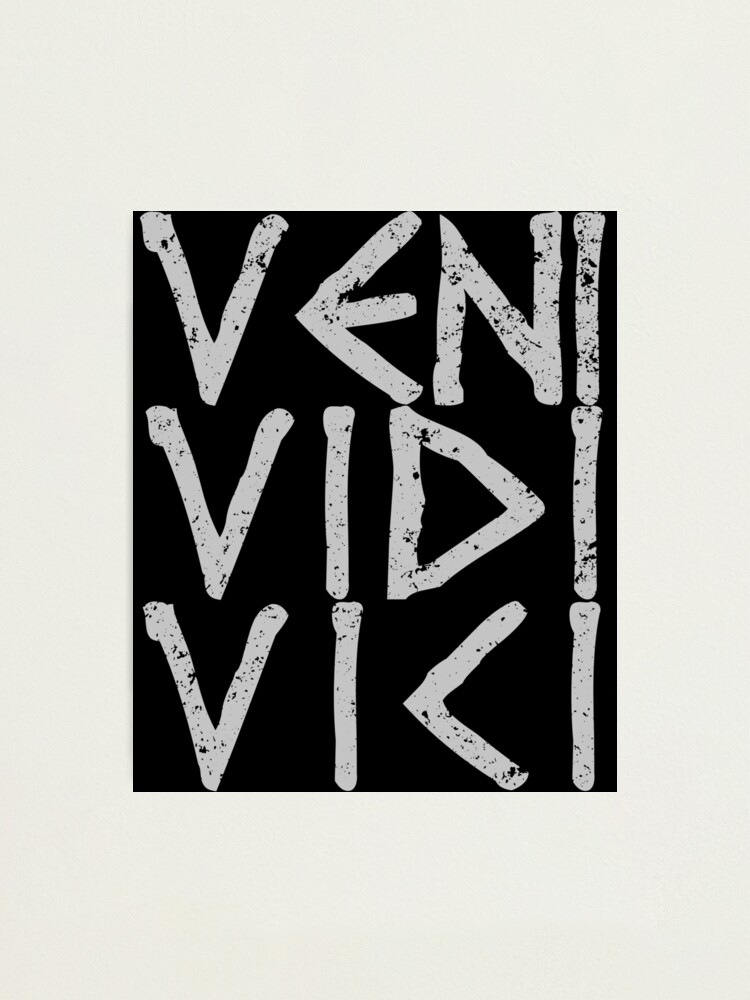 Veni, vidi, vici. A Latin phrase meaning I came, I saw , I