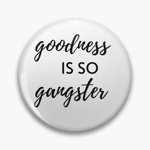 Item preview, Goodness Is So Gangster designed and sold by Motiversity.