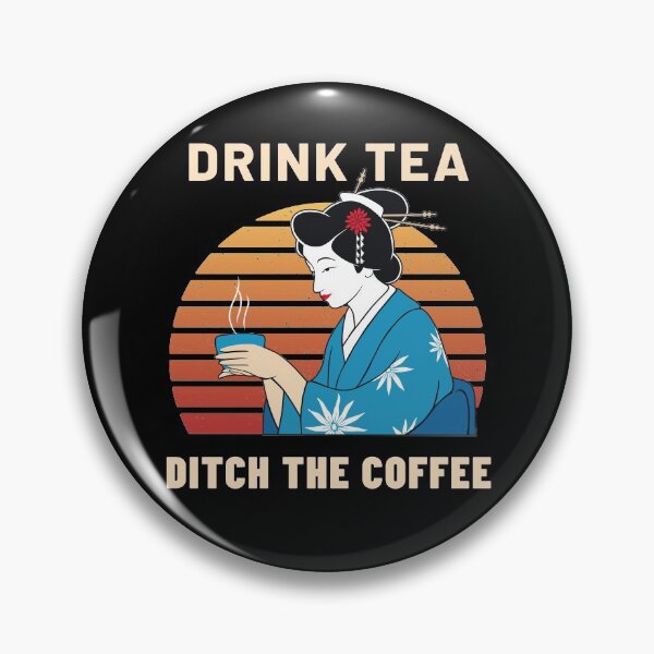 Item preview, Drink tea ditch the coffee designed and sold by Zagach Letters.