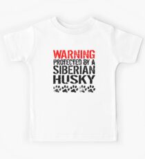 Warning Protected By A Siberian Husky Kids Tee