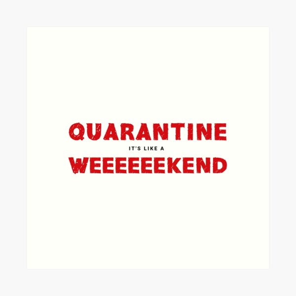 Item preview, Quarantine is like a weekend designed and sold by onlytopdesigns.