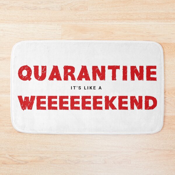 Item preview, Quarantine is like a weekend designed and sold by onlytopdesigns.