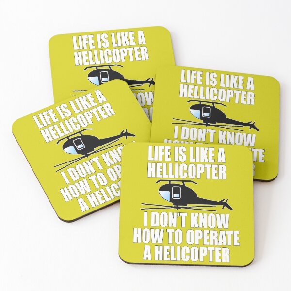 Item preview, Life is like a helicopter I don't know how to operate a helicopter  designed and sold by CarrieTDesigns.