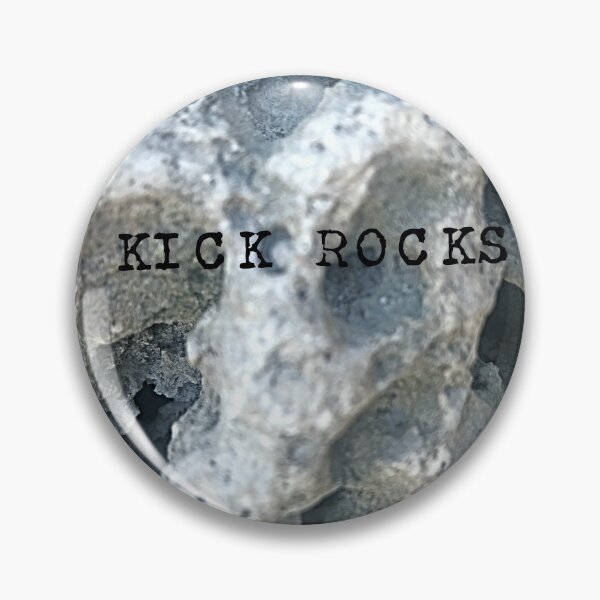 Item preview, Kick Rocks get out b designed and sold by Naomiblaine.