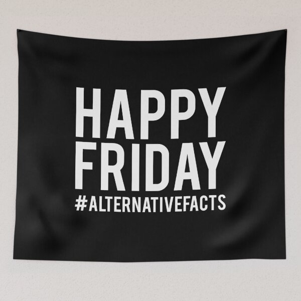Item preview, Happy Friday Alternative Facts designed and sold by flippinsg.