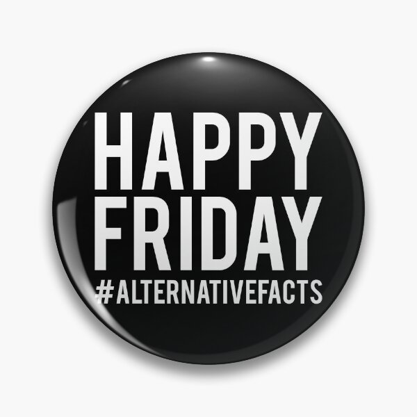 Item preview, Happy Friday Alternative Facts designed and sold by flippinsg.