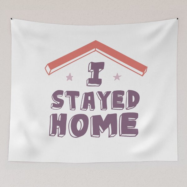 Item preview, I Stayed Home. Motivational Quotes. Quarantine designed and sold by onlytopdesigns.