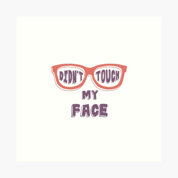 Item preview, I Didn't Touch My Face. Motivational Quotes. Quarantine designed and sold by onlytopdesigns.