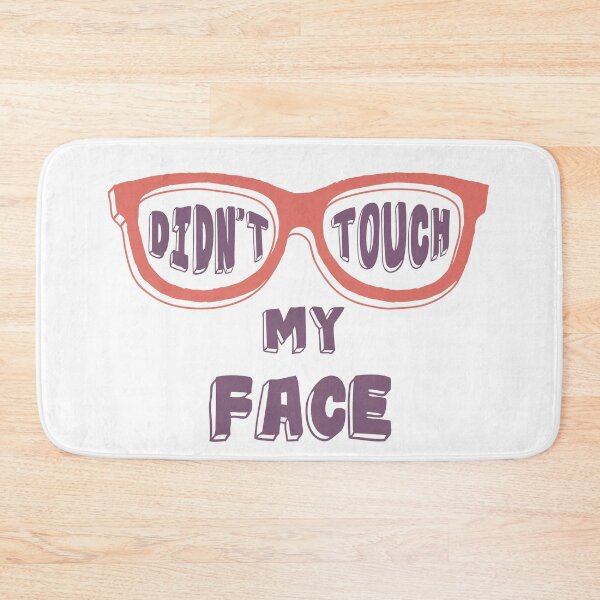 Item preview, I Didn't Touch My Face. Motivational Quotes. Quarantine designed and sold by onlytopdesigns.