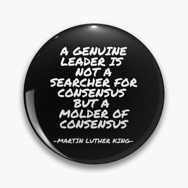 Item preview, Martin Luther King Jr - A genuine leader is not a searcher for consensus but a molder of consensus designed and sold by appleofyoureye.