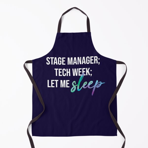 Item preview, Stage Manager; Tech Week; Let Me Sleep white text designed and sold by UnderwaterSky.