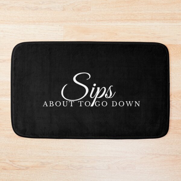 Item preview, Sips about to go down designed and sold by Vivoh12.