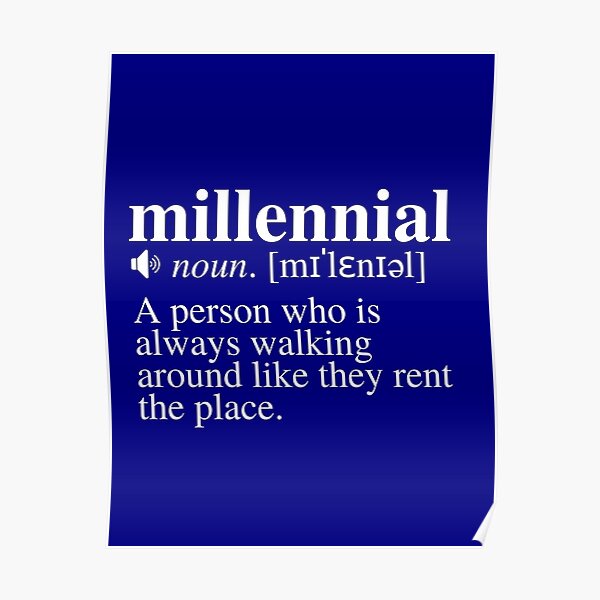 Millennial Quotes Posters for Sale | Redbubble Millennial Quotes Posters for Sale | Redbubble