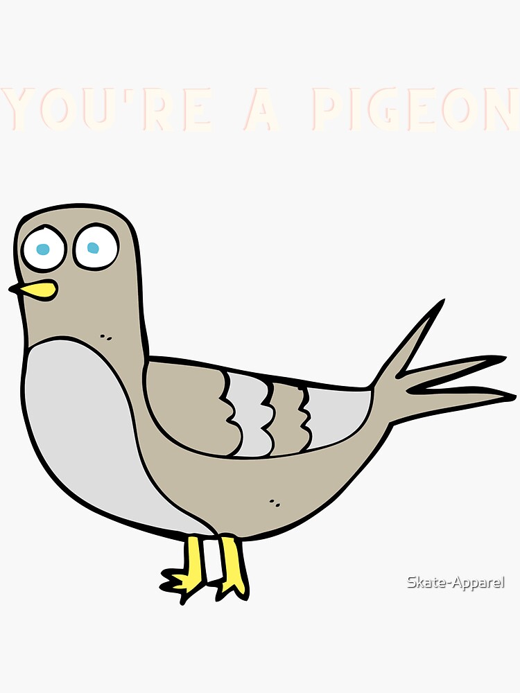 "You're a Pigeon Hockey slang design " Sticker for Sale by Skate