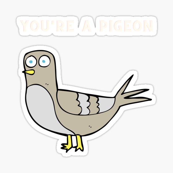 "You're a Pigeon Hockey slang design " Sticker for Sale by Skate