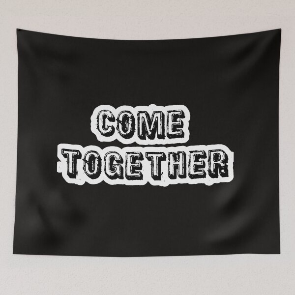 Item preview, Come Together designed and sold by QuotesDogma.