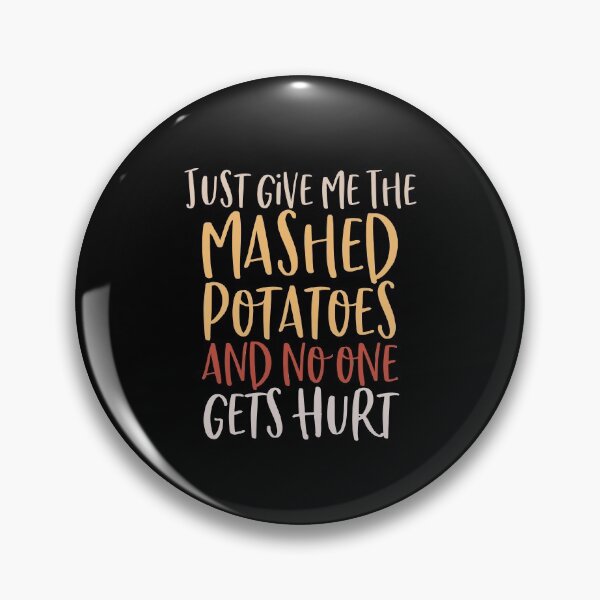 Item preview, Just Give Me The Mashed Potatoes Funny Thanksgiving Xmas Food Lovers Gif designed and sold by Akmloza.