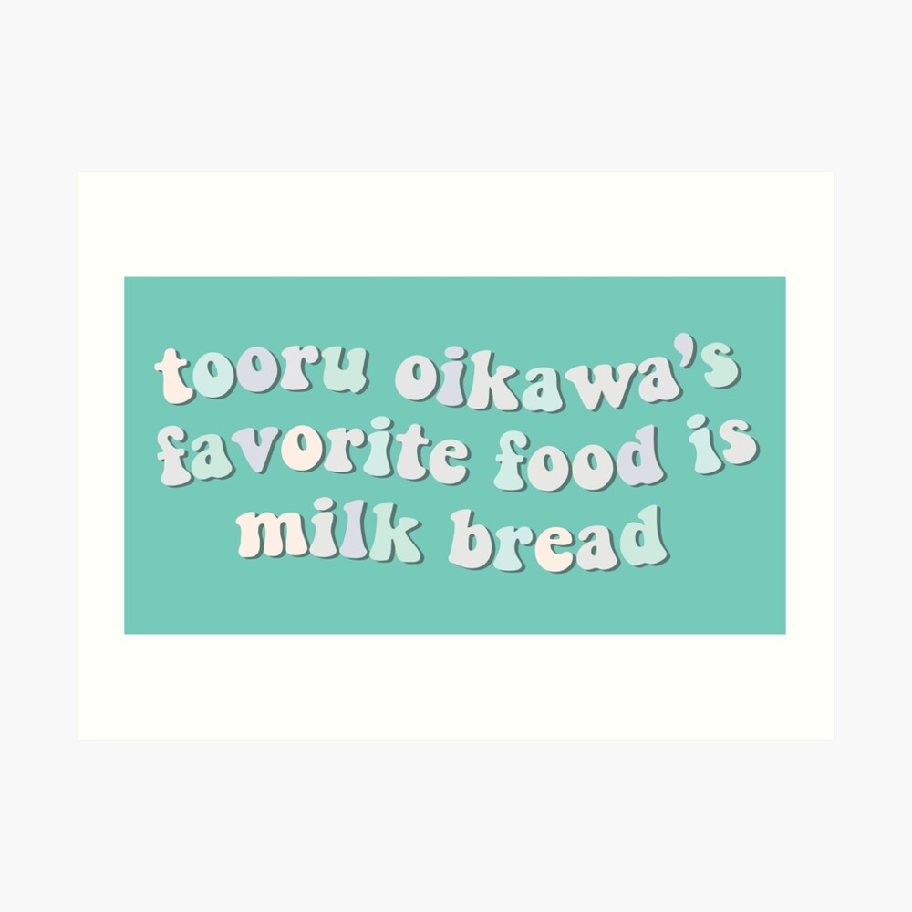 Tooru Oikawa's Favorite Food is Milk Bread Poster for Sale by hoshimono |  Redbubble