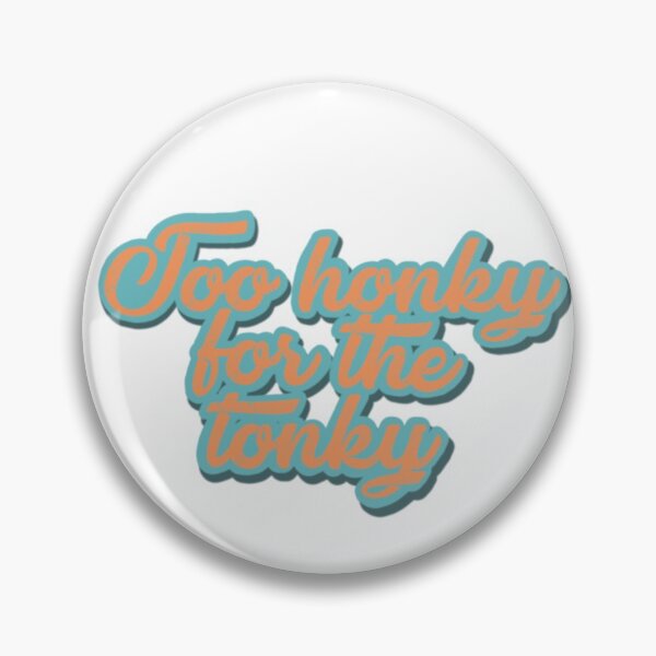 Item preview, Too Honky for the Tonky designed and sold by am2artistry.