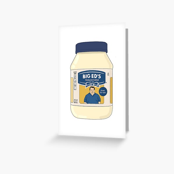 "Big Ed's Mayonnaise" Greeting Card for Sale by grass Redbubble