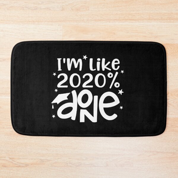 Item preview, I'm Like 2020 Percent Done Graduation designed and sold by TopDawgDesigns.