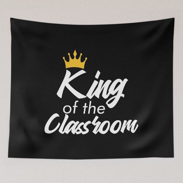 Item preview, King Of The Classroom designed and sold by TopDawgDesigns.