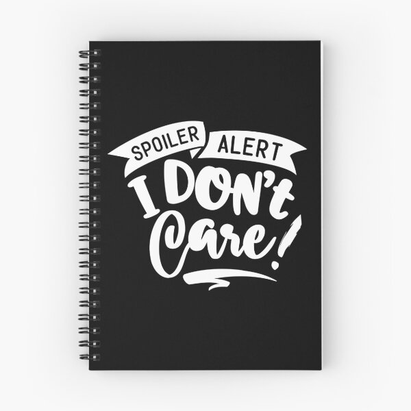 Item preview, Spoiler Alert I Don't Care designed and sold by TopDawgDesigns.