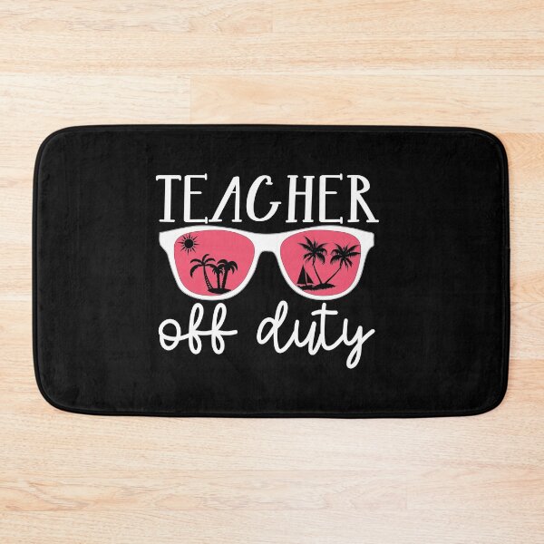 Item preview, Teacher Off Duty designed and sold by TopDawgDesigns.