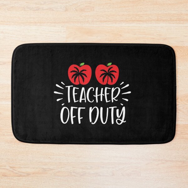 Item preview, Teacher Off Duty designed and sold by TopDawgDesigns.