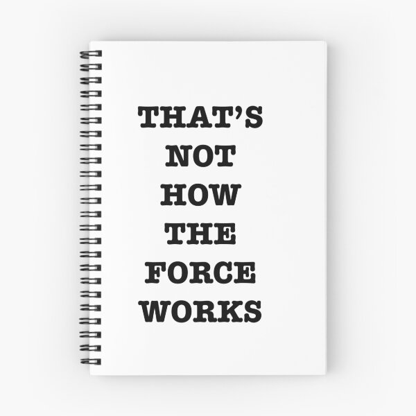 Item preview, That's Not How The Force Works designed and sold by Sam Whitelaw.