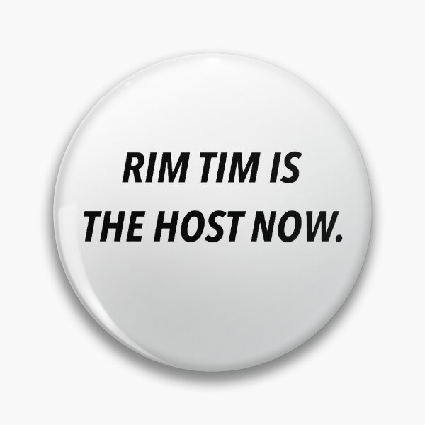 Item preview, rim tim is the host now designed and sold by jasv.