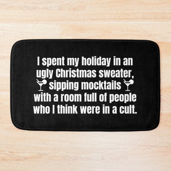 Item preview, I spent my holiday in an ugly Christmas sweater, sipping mocktails with a room full of people who I think were in a cult - Holidate Netflix Christmas  Savage designed and sold by Mindy Bubble.