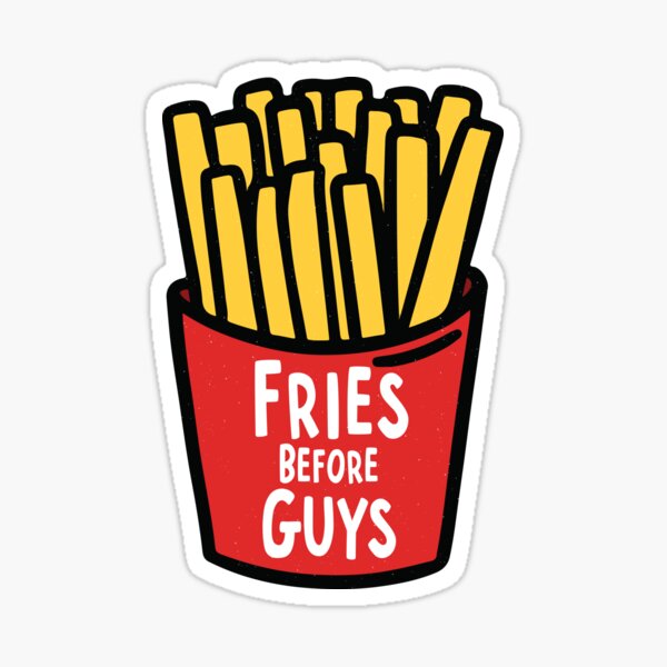 Fries before guys sticker
