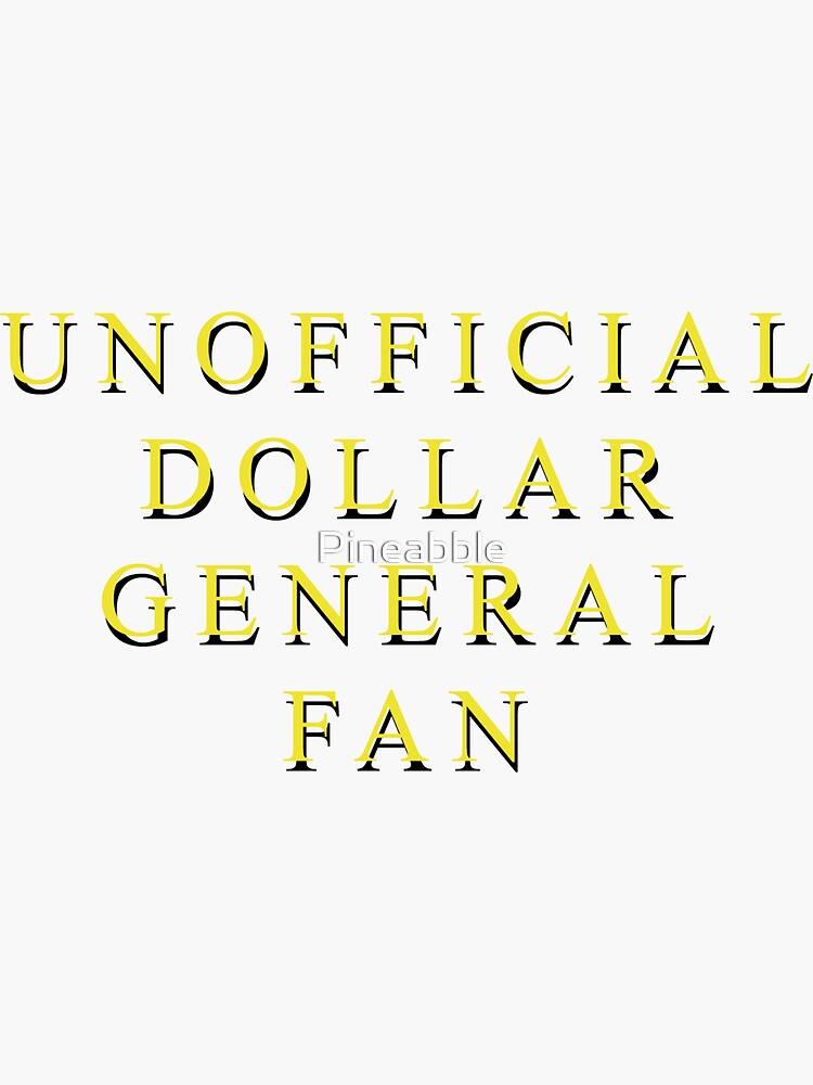 "Unofficial Dollar General Fan" Sticker for Sale by Pineabble Redbubble