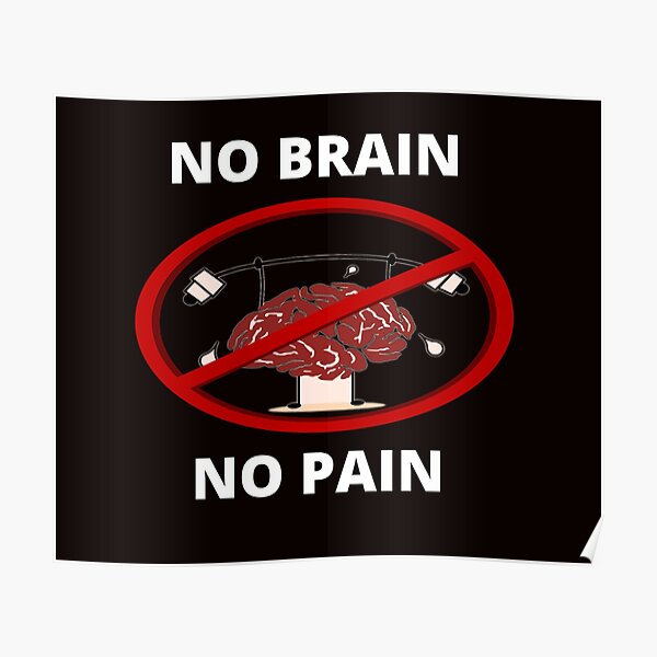 No Brain No Pain Poster