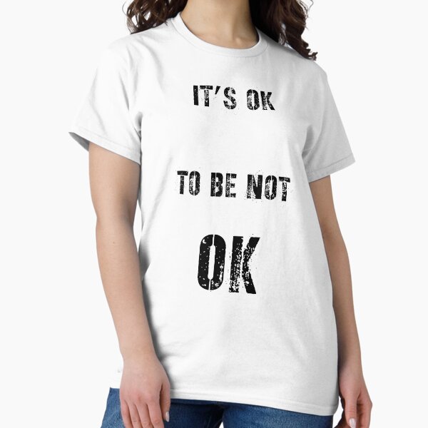 Item preview, It’s ok to be not ok designed and sold by UncleStuScience.