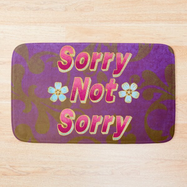 Item preview, Sorry Not Sorry designed and sold by PanicDay.