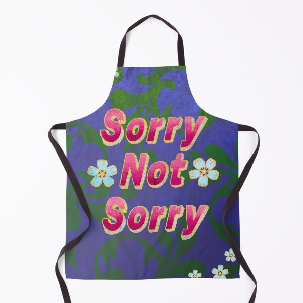 Item preview, Sorry Not Sorry designed and sold by PanicDay.